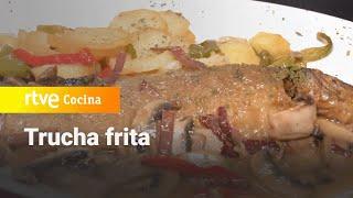 Trucha frita - Aquí la Tierra | RTVE Cocina