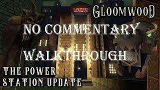 Gloomwood: The Power Station Update (No Commentary Walkthrough)
