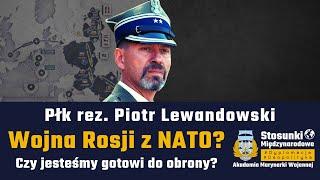 Wojna Rosji z NATO? Czy jesteśmy gotowi do obrony? | Płk Piotr Lewandowski