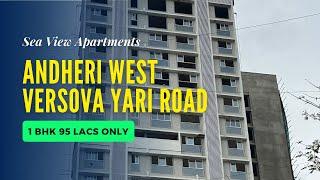 1 BHK 95 Lacs Only !  Sea  View Apartments | Andheri West Versova Yari Road