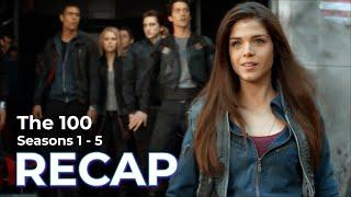 The 100 RECAP: Seasons 1 - 5