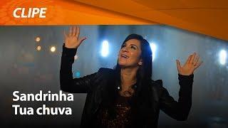 Sandrinha - Tua Chuva [ CLIPE OFICIAL ]