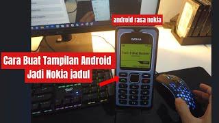 Cara Buat Tampilan Android Jadi Nokia jadul