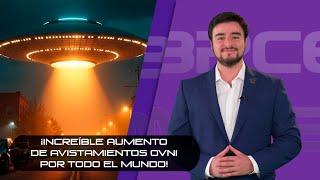 ¡Increíble aumento de avistamientos OVNI por todo el MUNDO! 