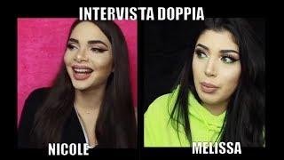 INTERVISTA DOPPIA - NICOLE & MELISSA 