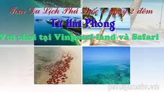 Hướng dẫn đi tour Hải Phòng Phú Quốc 3 ngày 2 đêm từ A-Z