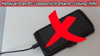 Smartphone wird am PC / Laptop nicht erkannt & angezeigt - PC erkennt Handy nicht - Handy lädt nur