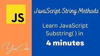 JavaScript Substring Method in 4 minutes