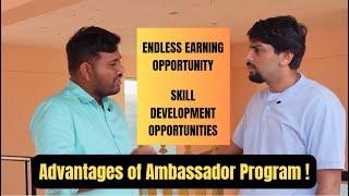 Advantages of the Ambassador Program! Endless Earning Opportunity | Skill development opportunities