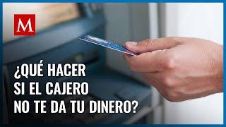 Así es como puedes recuperar tu dinero cuando el cajero no te da la cantidad solicitada