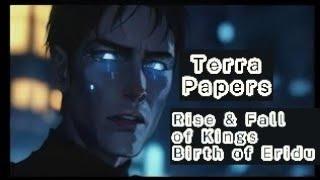 Terra Papers. Rise and Fall of Kings & Birth of Eridu.