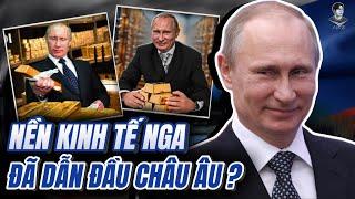 VÌ SAO ÔNG PUTIN TỰ TIN TUYÊN BỐ KINH TẾ NGA ĐỨNG ĐẦU CHÂU ÂU?