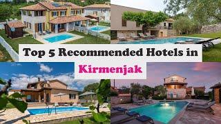 Top 5 Recommended Hotels In Kirmenjak | Top 5 Best 4 Star Hotels In Kirmenjak