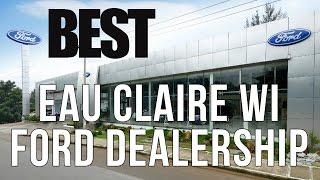 Eau Claire WI Ford Dealership - Best FORD Dealership In Chippewa Valley