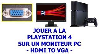 Jouer à la ps4 sur un moniteur pc - HDMI TO VGA -