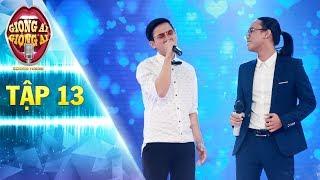 Giọng ải giọng ai 2 | tập 13: Trấn Thành lặng người với màn song ca sâu lắng của Hoài Lâm - Hoài Vũ