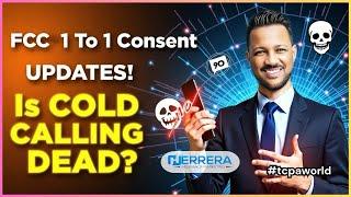 FCC 1 To 1 Consent UPDATES!.. Is COLD CALLING DEAD?Final Expense Telesales??.️#tcpaworld