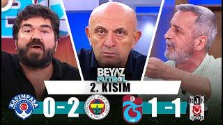 Beyaz Futbol 15 Eylül 2024 2.Kısım | Trabzonspor 1-1 Beşiktaş | Kasımpaşa 0-2 Fenerbahçe