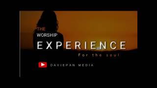 THE WORSHIP EXPERIENCE for your soul