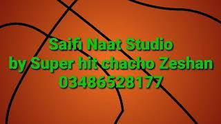 New saifi naat 2020 by Super hit chacho Zeshan