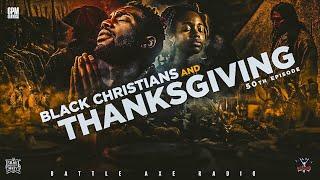 B.A.R. EP50: BLACK CHRISTIANS AND THANKSGIVING