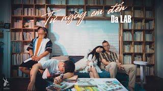 Từ Ngày Em Đến - Da LAB (Official Music Video)