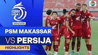 PSM Makassar VS Persija Jakarta - Highlights | BRI Liga 1 2024/25