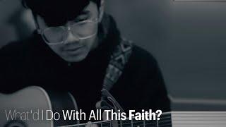 What'd I Do With All This Faith - Bleachers (Cover)