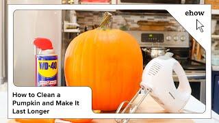 How to Clean a Pumpkin and Make It Last Longer