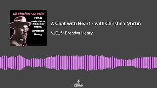 A Chat with Heart Podcast with Christina Martin - Brendan Henry - Videography + Creativity