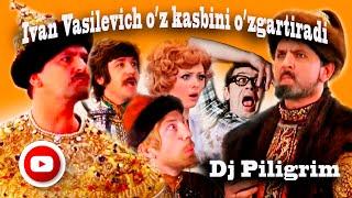 " IVAN VASILEVICH O'Z KASBINI UZGARTIRADI " DJ PILIGRIM Remixsi