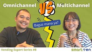 Perbedaan Omnichannel dan Multichannel! Vending Expert Series Ep. 8