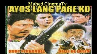 New Action Movies Ayos Lang Pare Ko Rudy Fernandez (1997) Tagalog Full Movie