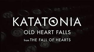 Katatonia - Old Heart Falls (lyrics video) (from The Fall of Hearts)