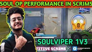 SOULVIPER 1V3 SCENARIO OF TEAM SOUL | SOUL OP PERFORMANCE IN SCRIMS