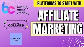 Affiliate Marketing Platforms for Beginners Shopify Collabs + Brands Meet Creator + Collective Voice