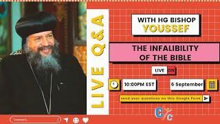 LIVE Q&A with HG Bishop Youssef Bishop about the Infallibility of the Bible.