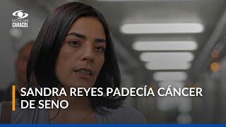 Luto en la televisión colombiana: murió Sandra Reyes, actriz de Pedro El Escamoso