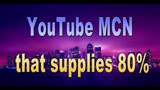 YouTube News № 2! YouTube MCN that supplies 80%.