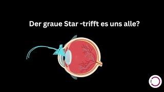 Der graue Star -trifft es uns alle?