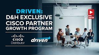 DHTV Live - Driven: D&H Exclusive Cisco Partner Growth Program
