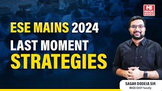 ESE Mains 2024 | Essential Last Moment Strategies with Sagar Dodeja Sir | Tips & Tricks | MADE EASY