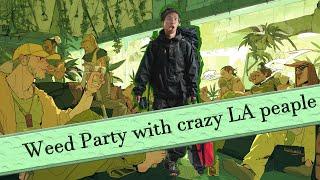 Crazy Weed party in LA