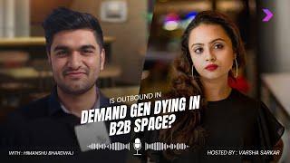 Is Outbound in Demand Gen Dying in B2B Space?