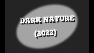 Dark Nature 2022 Official Trailer: Get a Glimpse into the Mysterious and Eerie World