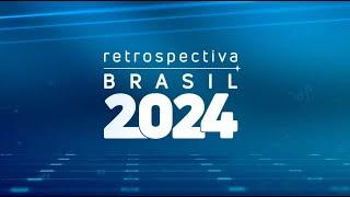 RETROSPECTIVA BRASIL 2024