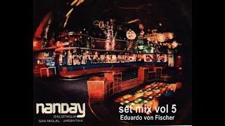 Nanday Vol 5 - Eduardo von Fischer -Set Mix Hi Nrg