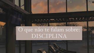 O que não te falam sobre disciplina