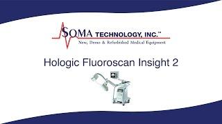 Hologic Fluoroscan Insight 2 - Soma Technology, Inc.