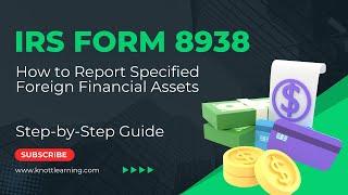 How to Complete IRS Form 8938 For Specified Foreign Financial Assets